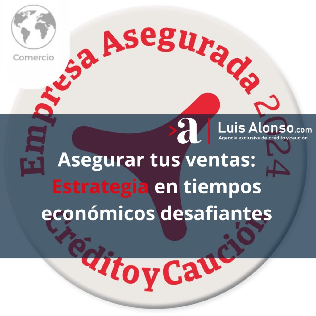 Asegurar tus ventas: Estrategia en tiempos económicos desafiantes